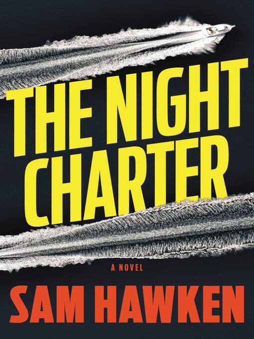 Title details for The Night Charter by Sam Hawken - Wait list